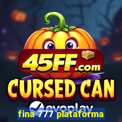 fina 777 plataforma